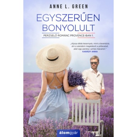 Anne L. Green: Egyszerűen bonyolult - Perzselő románc Provence-ban 1.