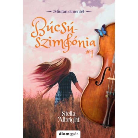 Stella Albright: Búcsúszimfónia 1. - Miután elmentél