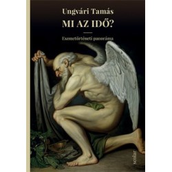 Ungvári Tamás: Mi az Idő?
