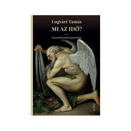 Ungvári Tamás: Mi az Idő?