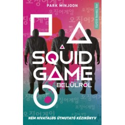 Park Minjoon: A Squid Game belülről - Nem hivatalos útmutató kézikönyv