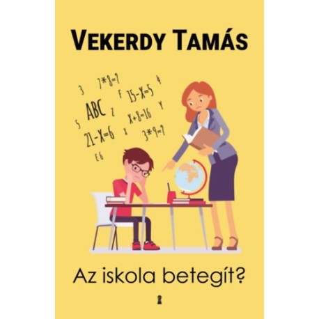 Vekerdy Tamás: Az iskola betegít?