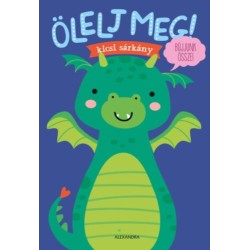 Tanja Louwers: Ölelj meg! - Kicsi sárkány