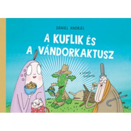 Dániel András: A kuflik és a vándorkaktusz
