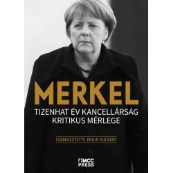 Philip Plickert: Merkel - Tizenhat év kancellárság kritikus mérlege
