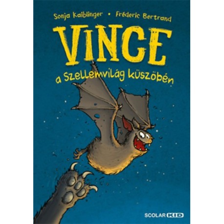 Sonja Kaiblinger, Fréderic Bertrand: Vince a Szellemvilág küszöbén - Vince 1.