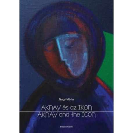 Nagy Márta: Aknay és az ikon