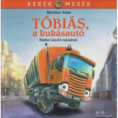 Mechler Anna: Tóbiás, a kukásautó