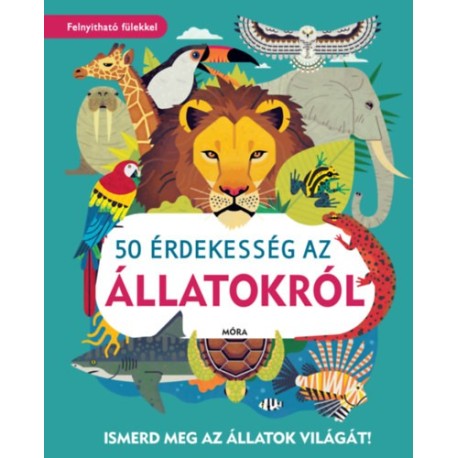 William Petty: 50 érdekesség az állatokról - Ismerd meg az állatok világát!