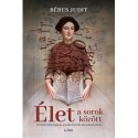 Béres Judit: Élet a sorok között - Irodalomterápiás gyakorlatok mindenkinek