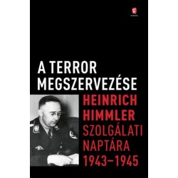 A terror megszervezése - Heinrich Himmler szolgálati naptára, 1943-1945