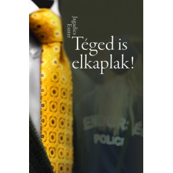 Jagadics Eszter: Téged is elkaplak!