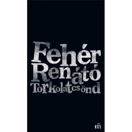 Fehér Renátó: Torkolatcsönd