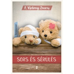 F. Várkonyi Zsuzsa: Sors és sérülés - Életműsorozat 3. kötet
