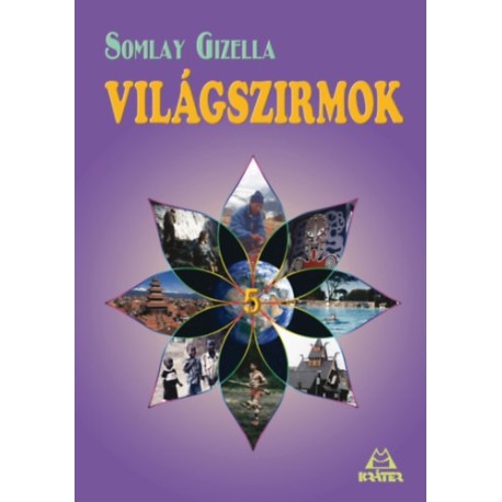 Somlay Gizella: Világszirmok 5.