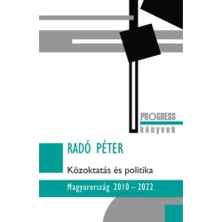 Radó Péter: Közoktatás és politika - Magyarország 2010-2022