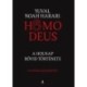 Yuval Noah Harari: Homo deus - puha kötés - A holnap rövid története