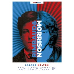 Wallace Fowlie: Lázadó Költők