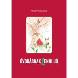 Fekete Gábor: Óvodásnak (l)enni jó