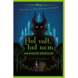 Liz Braswell: Disney - Hol volt, hol nem - Sorsfordító történetek