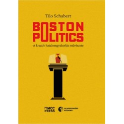 Tilo Schabert: Boston Politics - A kreatív hatalomgyakorlás művészete