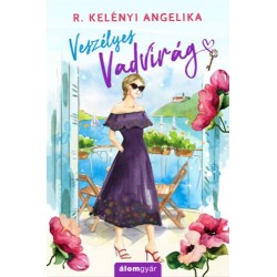 R. Kelényi Angelika: Veszélyes Vadvirág