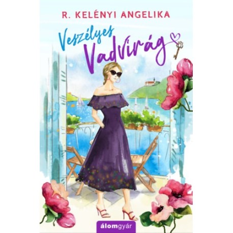 R. Kelényi Angelika: Veszélyes Vadvirág