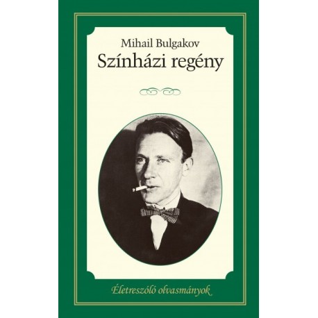 Mihail Bulgakov: Színházi regény - Életreszóló olvasmányok 14.