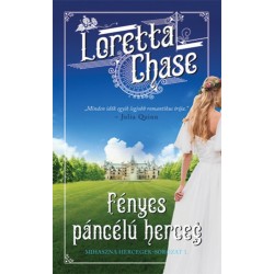 Loretta Chase: Fényes páncélú herceg - Mihaszna hercegek-sorozat 1.