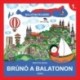 Bartos Erika: Balaton-Felvidék - Brúnó a Balatonon