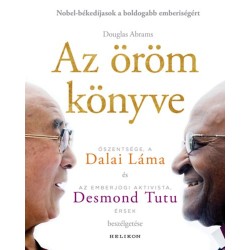 Dalai Láma, Desmond Tutu, Douglas Abrams: Az öröm könyve - Tartós boldogság egy változó világban