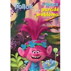 Trollok - Pipacs és a parádé probléma