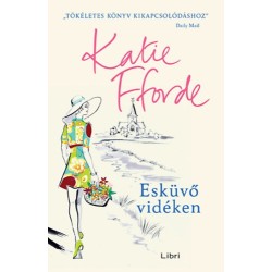 Katie Fforde: Esküvő vidéken
