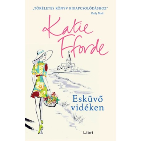 Katie Fforde: Esküvő vidéken