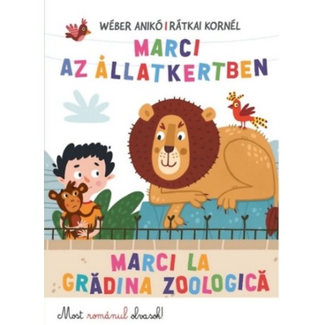 Wéber Anikó: Marci az Állatkertben - Marci la gradina zoologica