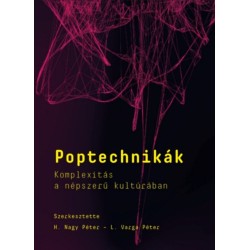 H. Nagy Péter (szerk.), L. Varga Péter (szerk.): Poptechnikák - Komplexitás a népszerű kultúrában