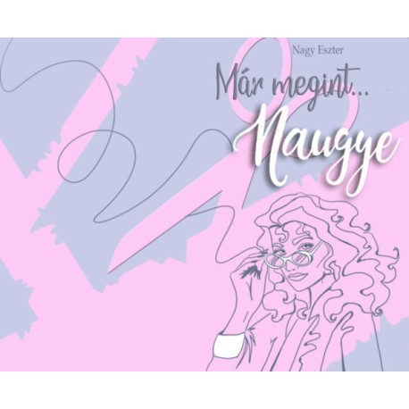 Nagy Eszter: Már megint... Naugye