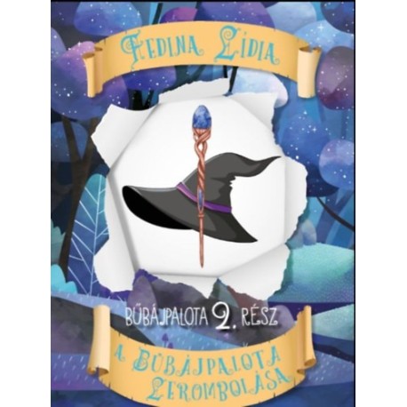 Fedina Lídia: A bűbájpalota lerombolása - Bűbájpalota 2. rész