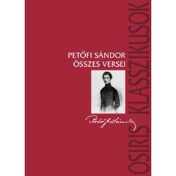 Petőfi Sándor: Petőfi Sándor összes versei