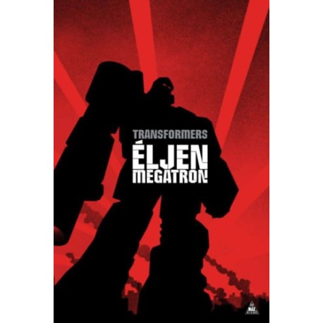 Simon Furman: Transformers: Éljen Megatron!