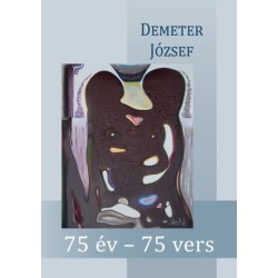 Demeter József: 75 év - 75 vers