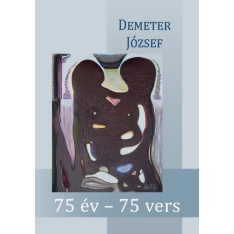 Demeter József: 75 év - 75 vers