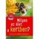 Bärbel Oftring: Milyen az élet a kertben? - 85 állat és növény bemutatása