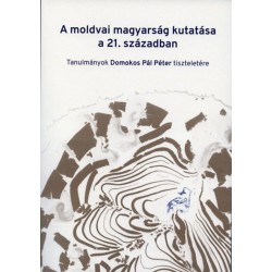 Iancu Laura (szerk.): A moldvai magyarság kutatása a 21. században - Tanulmányok Domokos Pál Péter tiszteletére