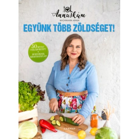 Wichmann Anna: Együnk több zöldséget!