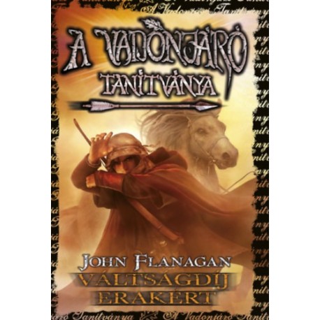 John Flanagan: A vadonjáró tanítványa 7. - Váltságdíj Erakért