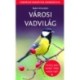 Bakó Krisztián: Városi vadvilág - Természetbarátok zsebkönyve