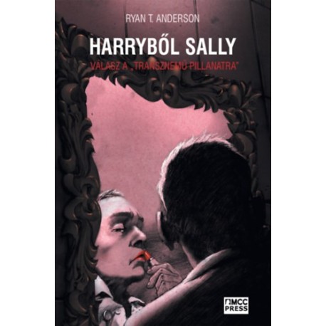 Richard T. Anderson: Harryből Sally - Válasz a "transznemű-pillanatra"