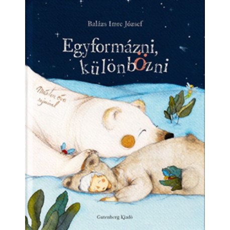 Balázs Imre József: Egyformázni, különbözni