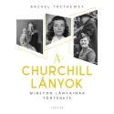 Rachel Trethewey: A Churchill lányok - Winston lányainak története
